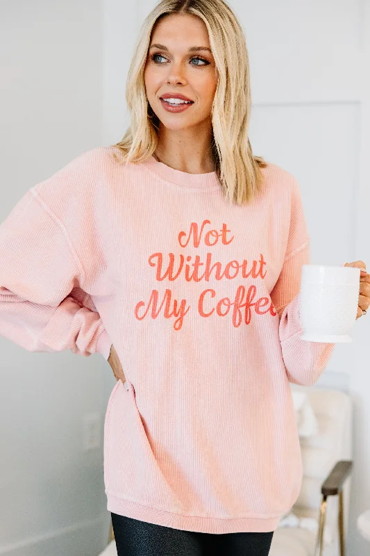 High-quality women’s wear for everyday elegance Not Without Coffee Blush Pink Graphic Corded Sweatshirt High-quality women’s wear for everyday elegance Not Without Coffee Blush Pink Graphic Corded Sweatshirt